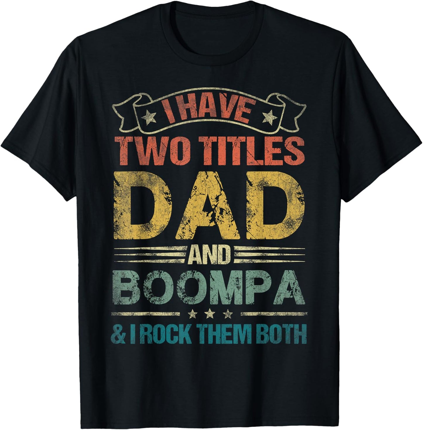 I Have Two Titles Dad And Boompa Funny Fathers Day T-Shirt - T-Shirt | Black