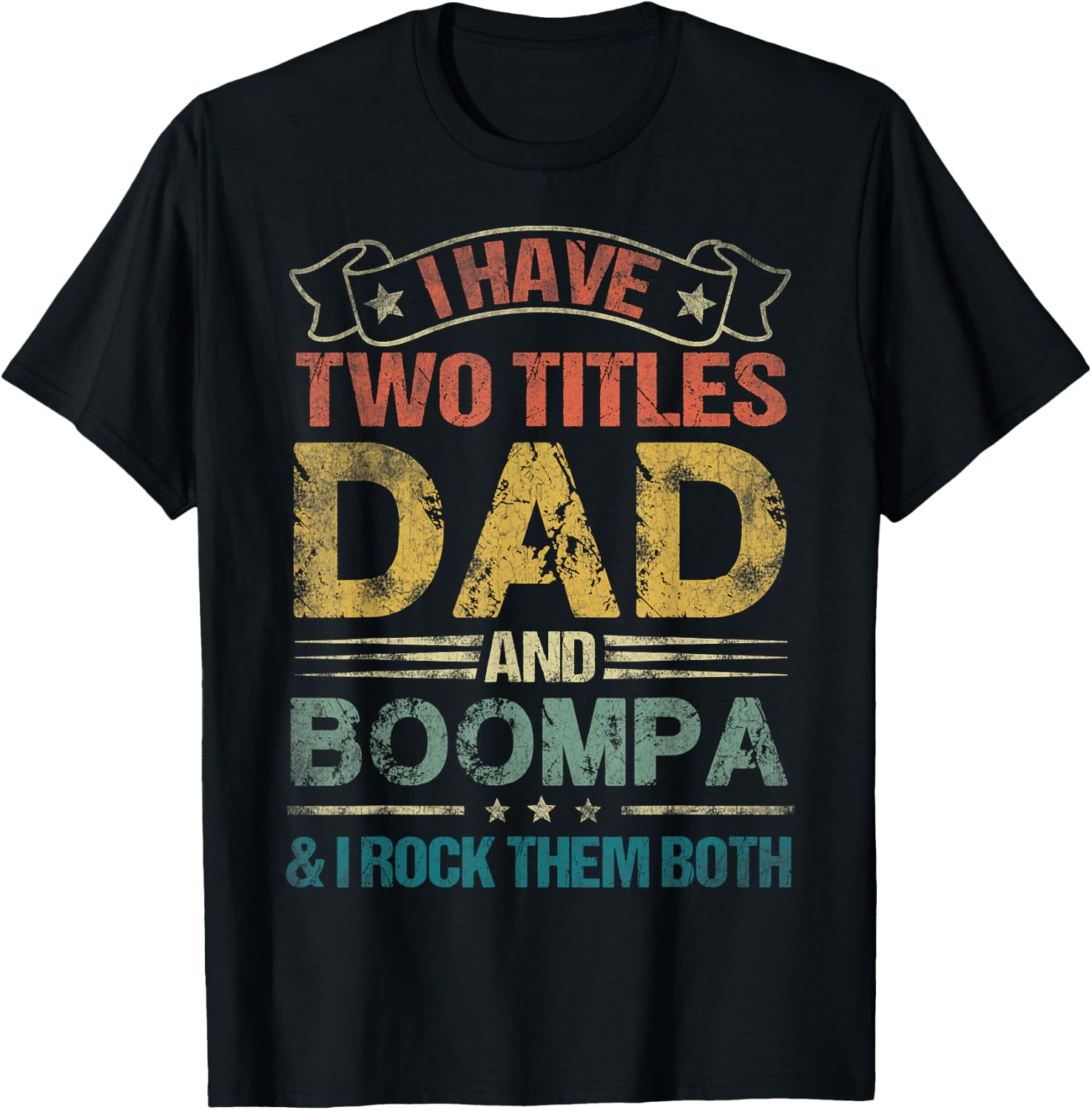 I Have Two Titles Dad And Boompa Funny Fathers Day T-Shirt - T-Shirt | Black