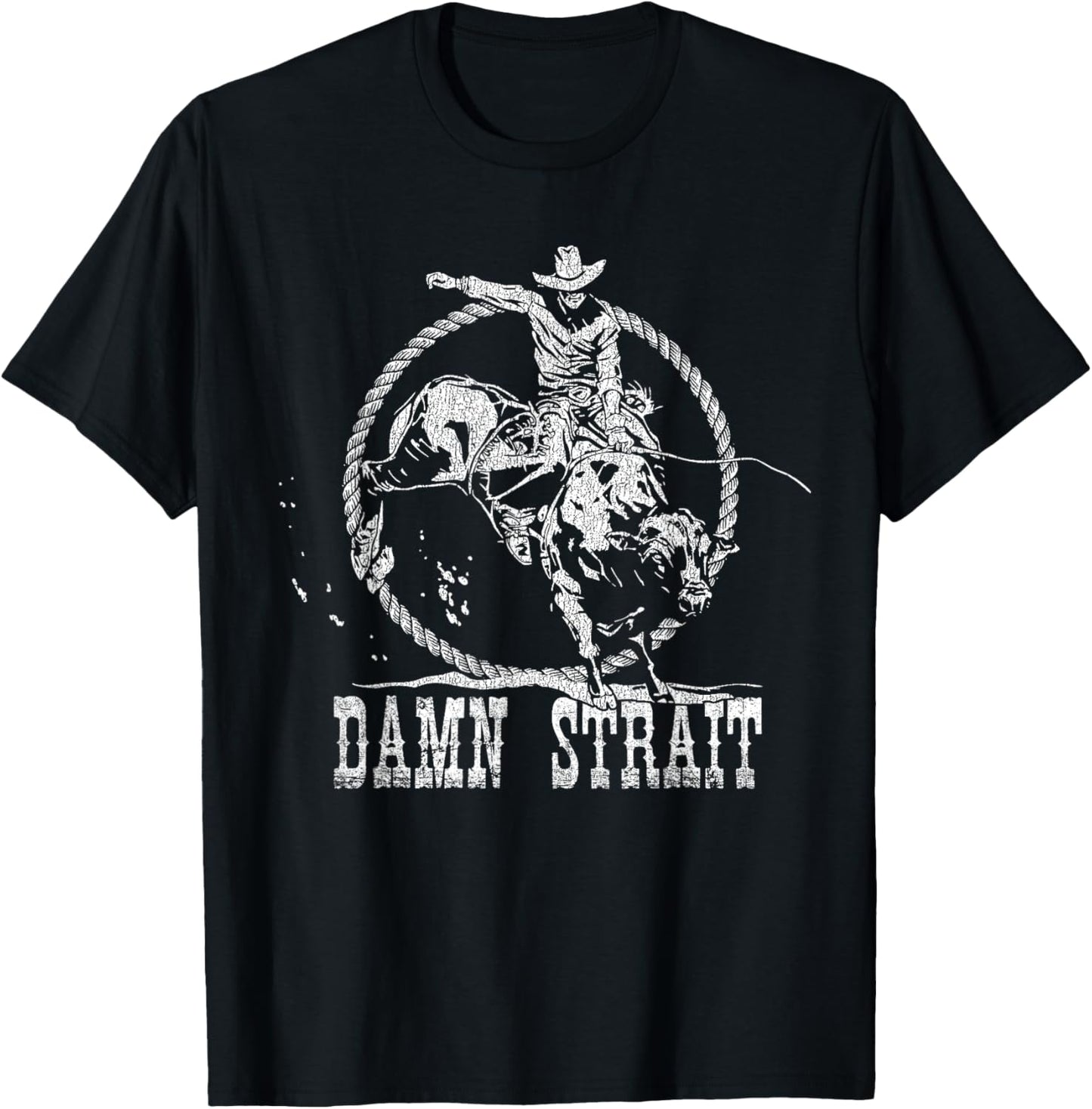 Damn Strait Western Country Damn Strait Cowboy Cowgirl Rodeo T-Shirt - T-Shirt | Black