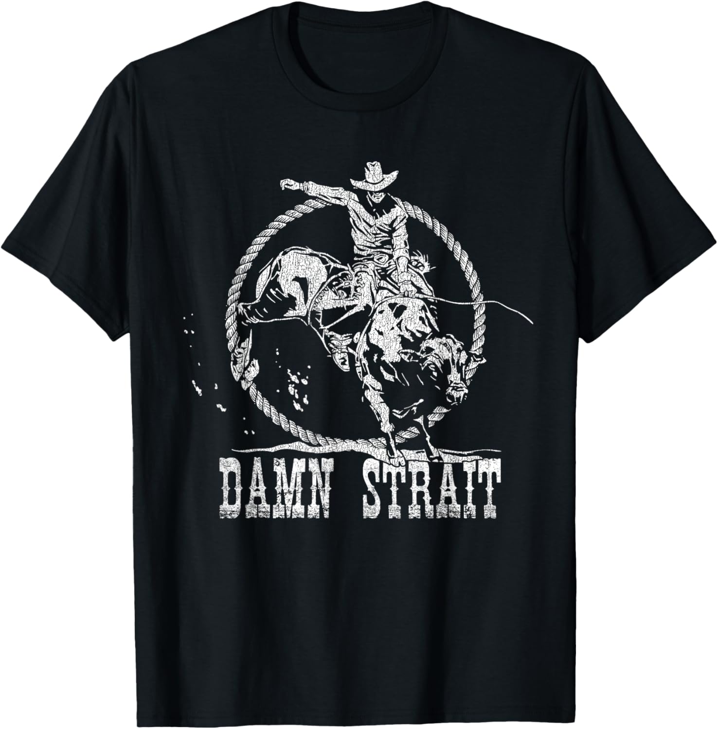 Damn Strait Western Country Damn Strait Cowboy Cowgirl Rodeo T-Shirt - T-Shirt | Black