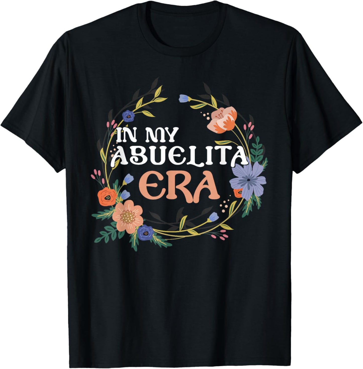 in My Abuelita Era Hispanic Grandma Abuela Mexicana Latina T-Shirt - T-Shirt | Black