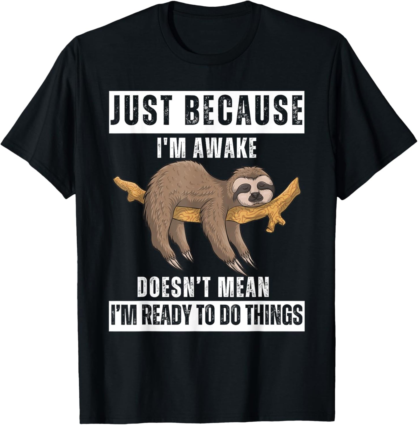 Just Because I'm Awake Funny Wake-Up Quotes Tweens T-Shirt - T-Shirt | Black