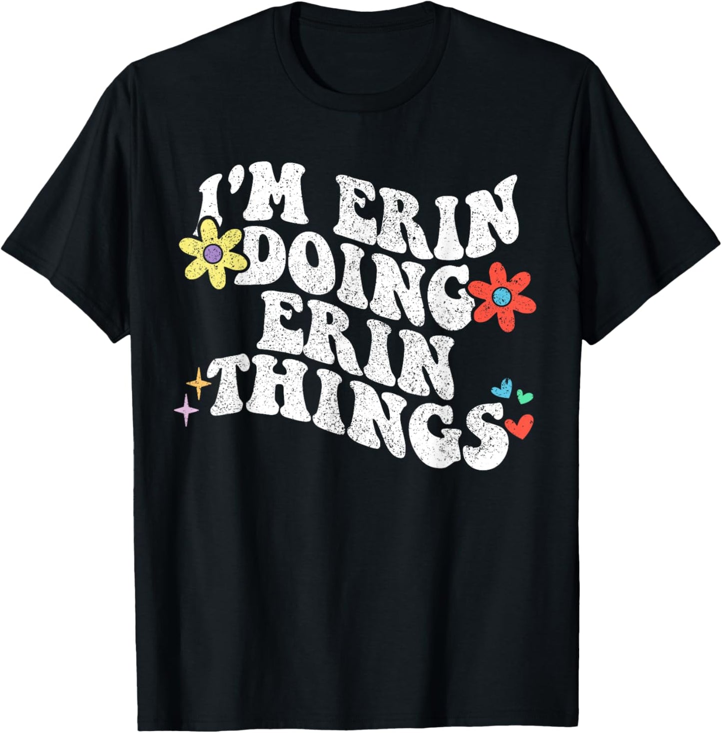 Retro Groovy Im Erin Doing Erin Things Funny Mother's Day T-Shirt - T-Shirt | Black