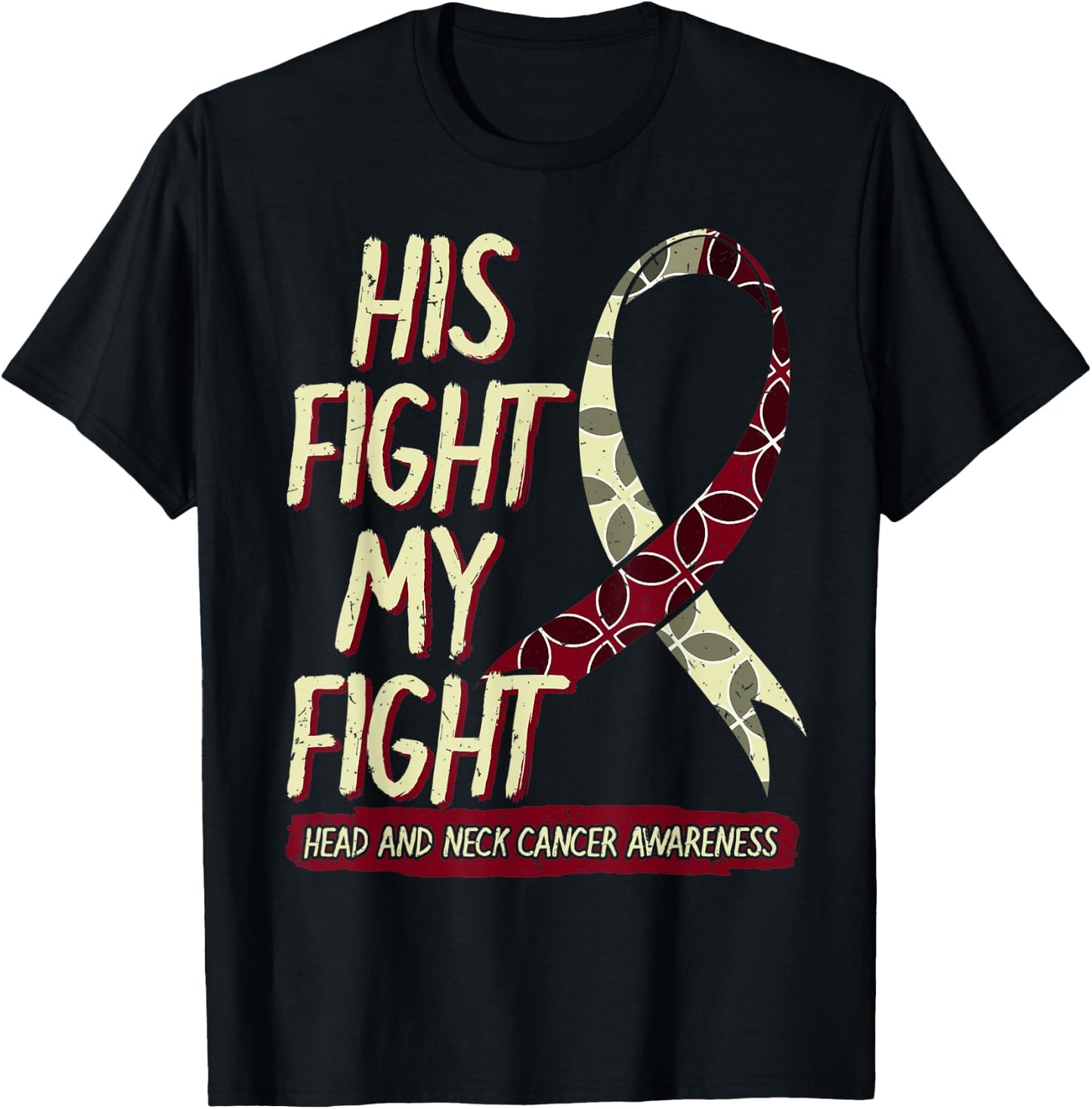 His Fight Is My Fight Head And Neck Cancer Awareness Support T-Shirt - T-Shirt | Black