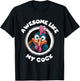 Awesome Like My Cock Chicken Sarcastic Humour Rooster Rude T-Shirt - T-Shirt | Black