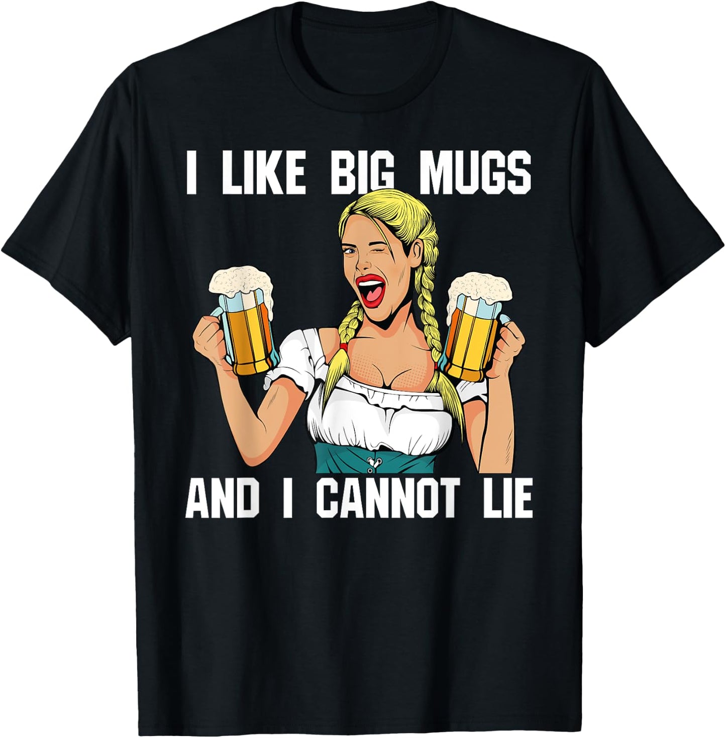 I Like Big Mugs And I Cannot Lie Funny Beer Drinking Shirt T-Shirt - T-Shirt | Black