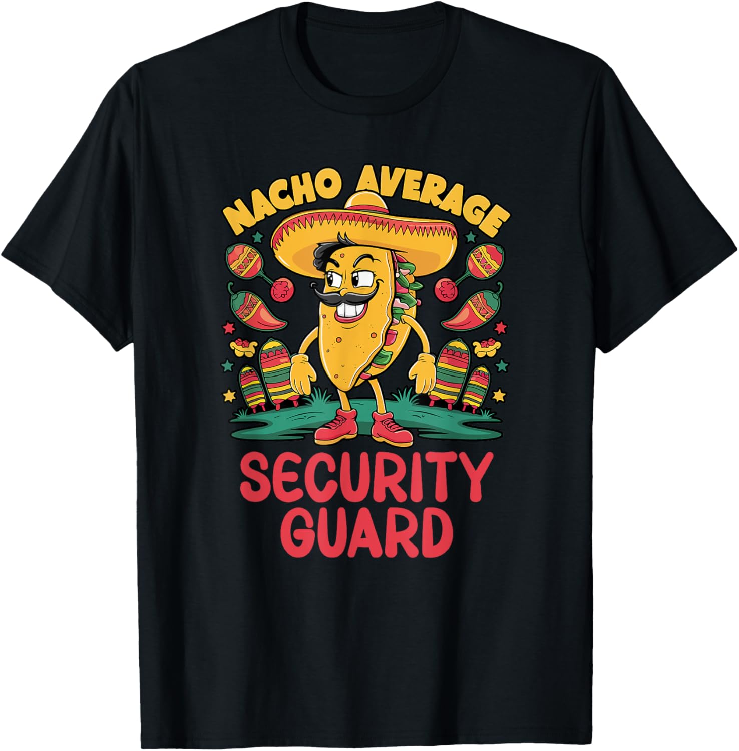 Nacho Average Security Guard Cinco De Mayo Mexican Funny T-Shirt - T-Shirt | Black