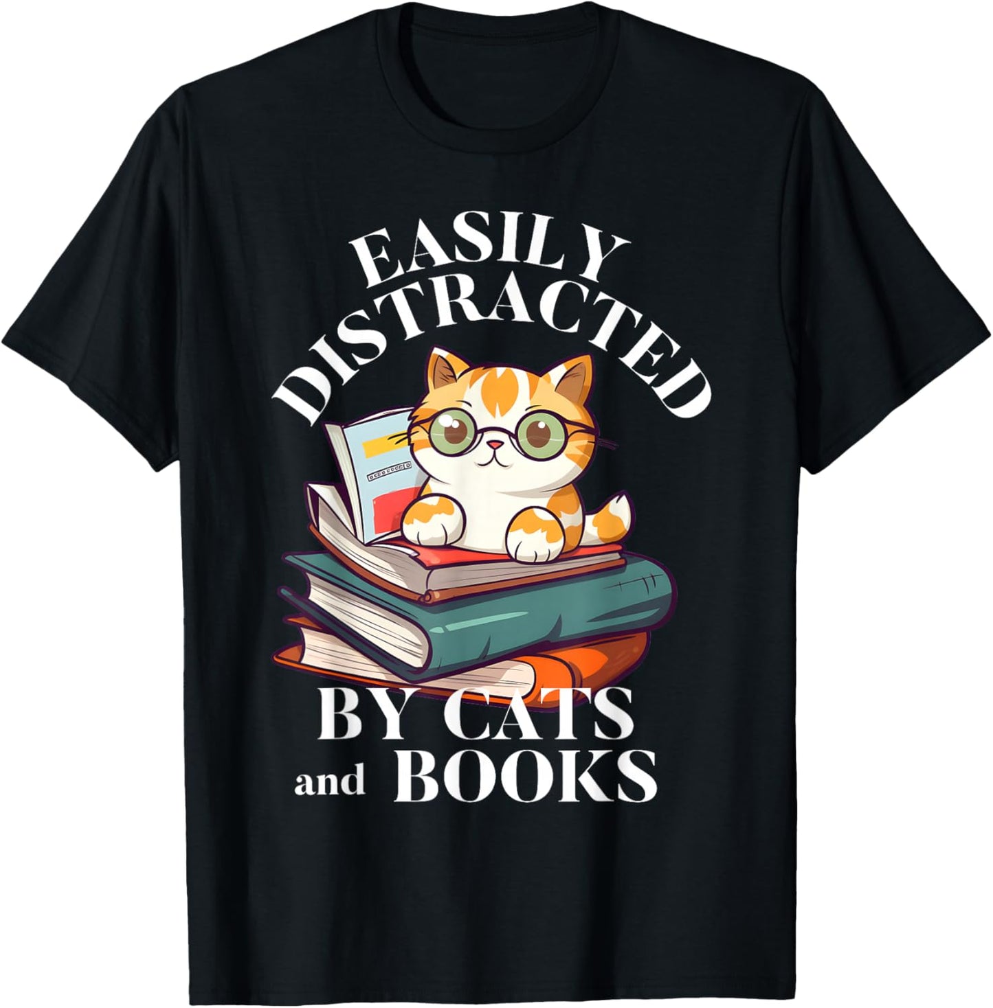 Easily Distracted By Cats And Books Funny Cat Glasses T-Shirt - T-Shirt | Black