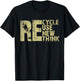 Recycle Reuse Renew Rethink Earth Day Environmental Activism T-Shirt - T-Shirt | Black