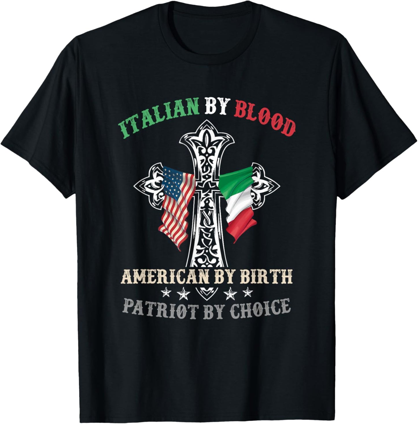 Italian by Blood American by Birth Patriot by Choice Cool T-Shirt - T-Shirt | Black