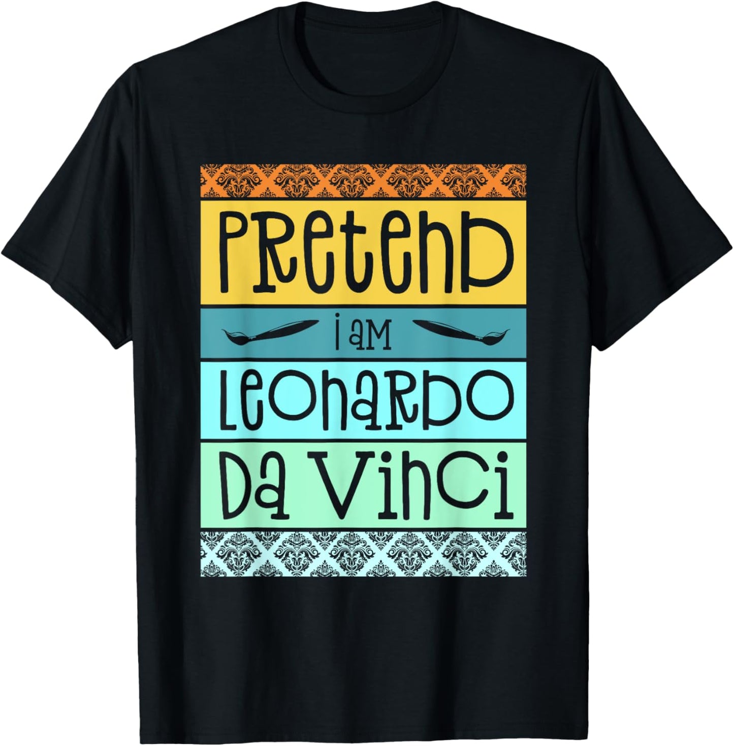 Funny Pretend I'm Leonardo Da Vinci Halloween Costume Party T-Shirt - T-Shirt | Black
