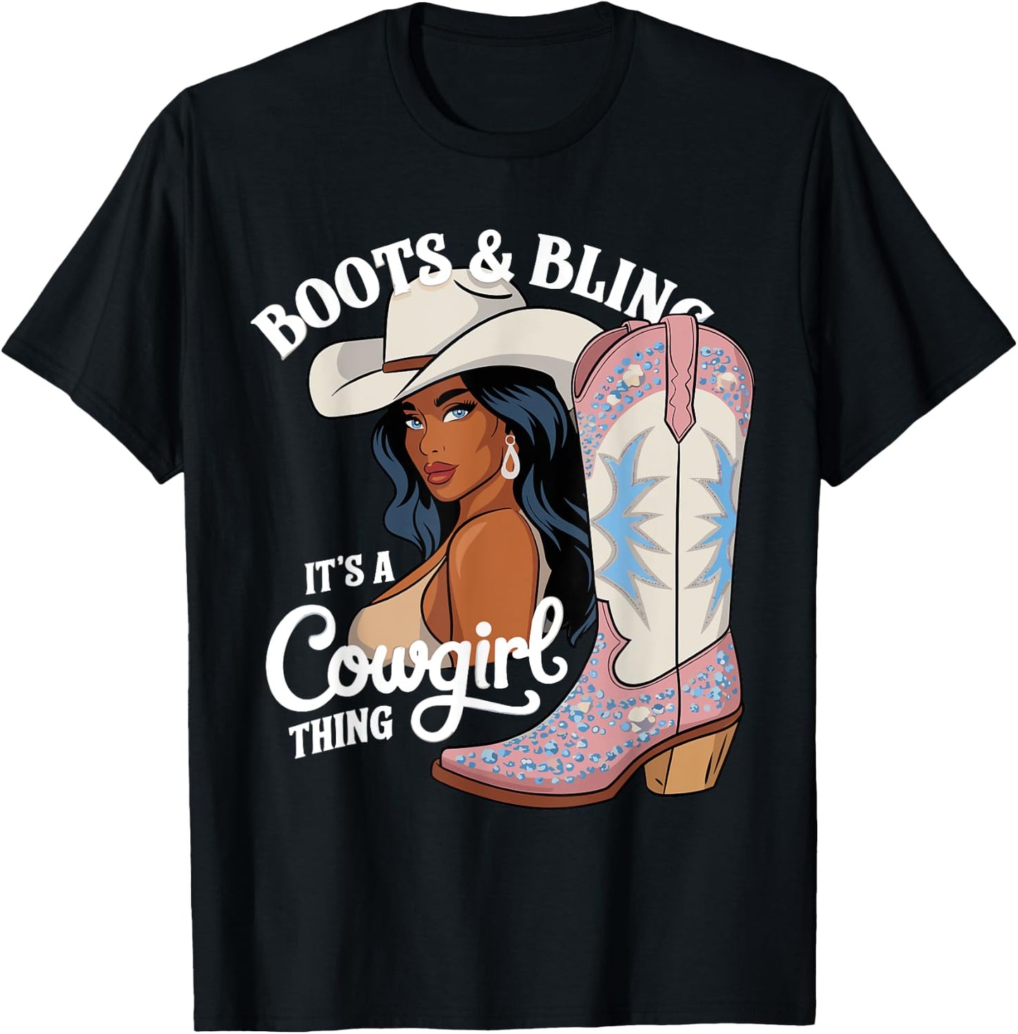 Black woman Western Cowboy Cowgirl Rodeo Boots and Bling its a Cowgirl Thing T-Shirt - T-Shirt | Black