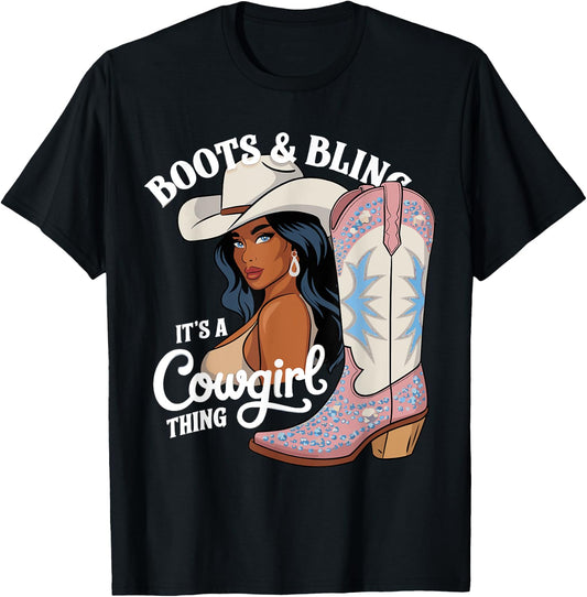 Black woman Western Cowboy Cowgirl Rodeo Boots and Bling its a Cowgirl Thing T-Shirt - T-Shirt | Black