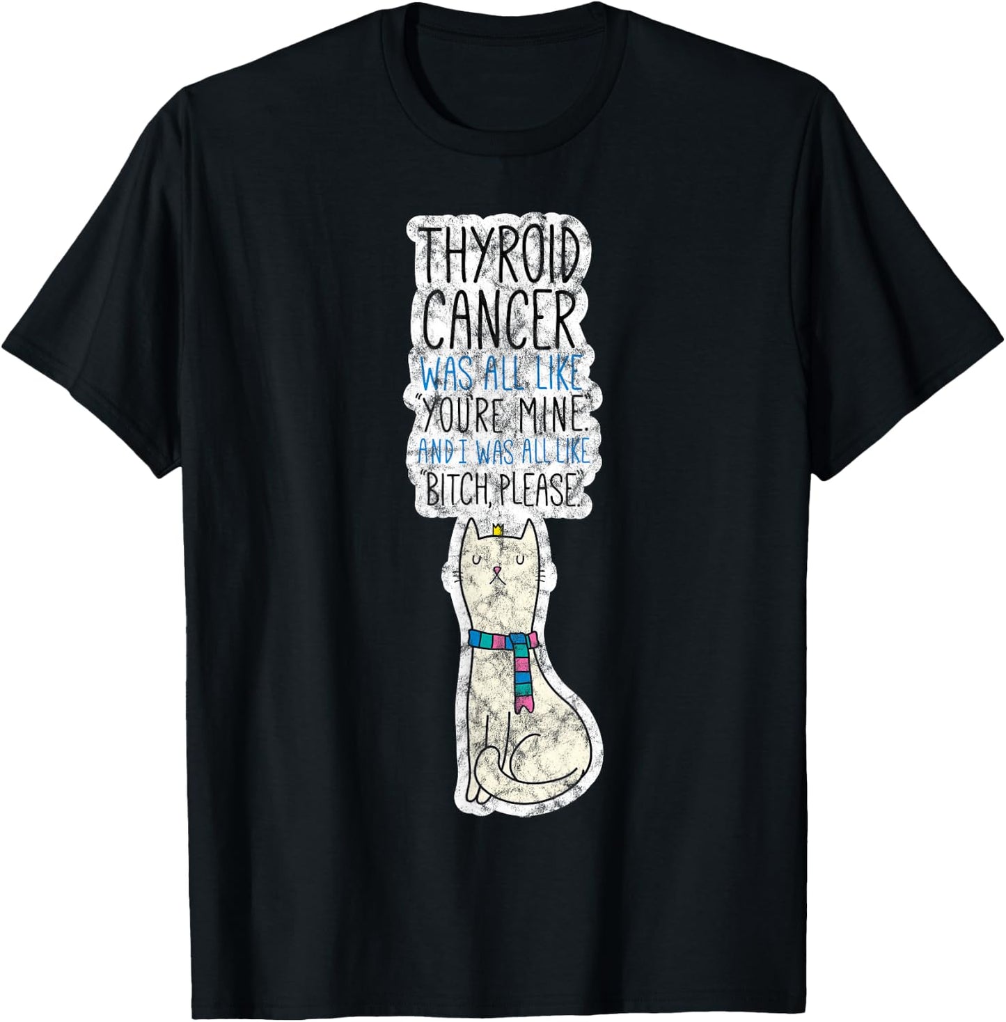 Thyroid Cancer Fighter Survivor Quote Funny Cat Men Women T-Shirt - T-Shirt | Black