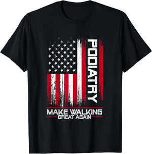 Podiatry Make Walking Great Again | Podiatrist Foot Doctor T-Shirt - T-Shirt | Black