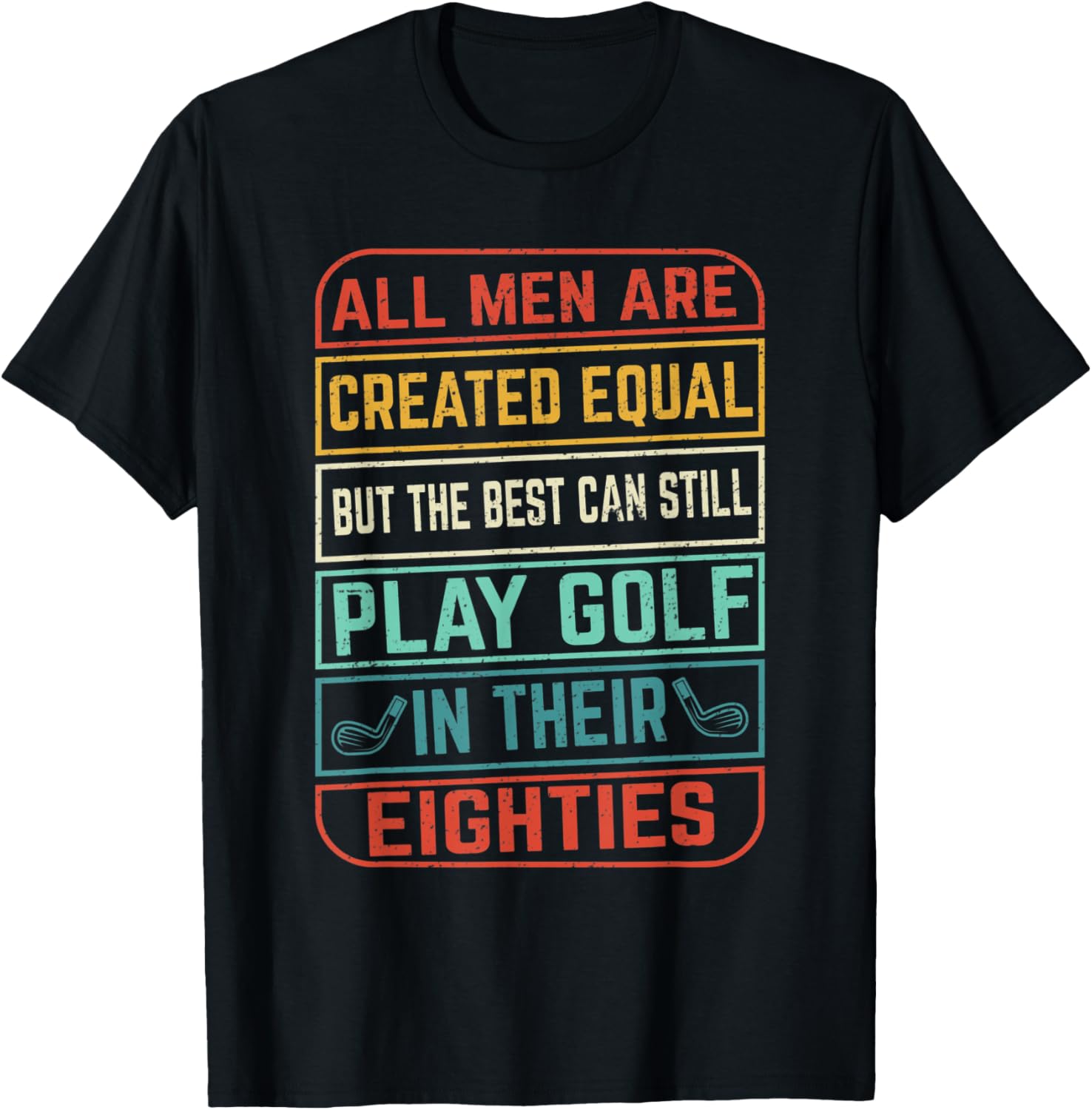 Birthday Golfing - All Men Equal Golf in their Eighties T-Shirt - T-Shirt | Black