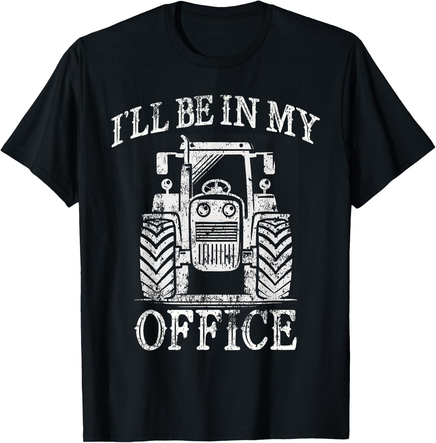 Funny Farming Farm Tractor I'll Be In My Office Humor T-Shirt - T-Shirt | Black
