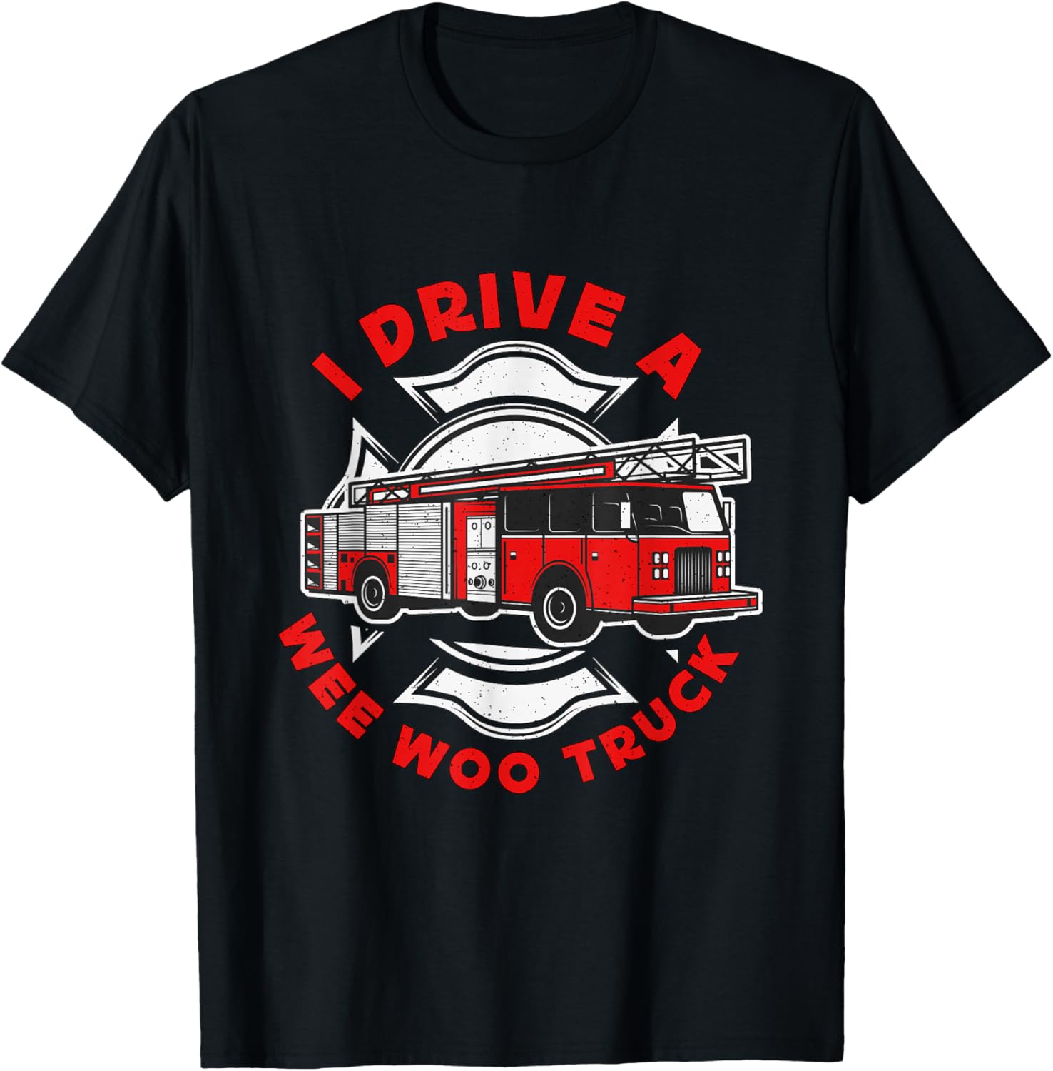 I Drive A Wee Woo Truck Loves Firefighting Chief Firefighter T-Shirt - T-Shirt | Black