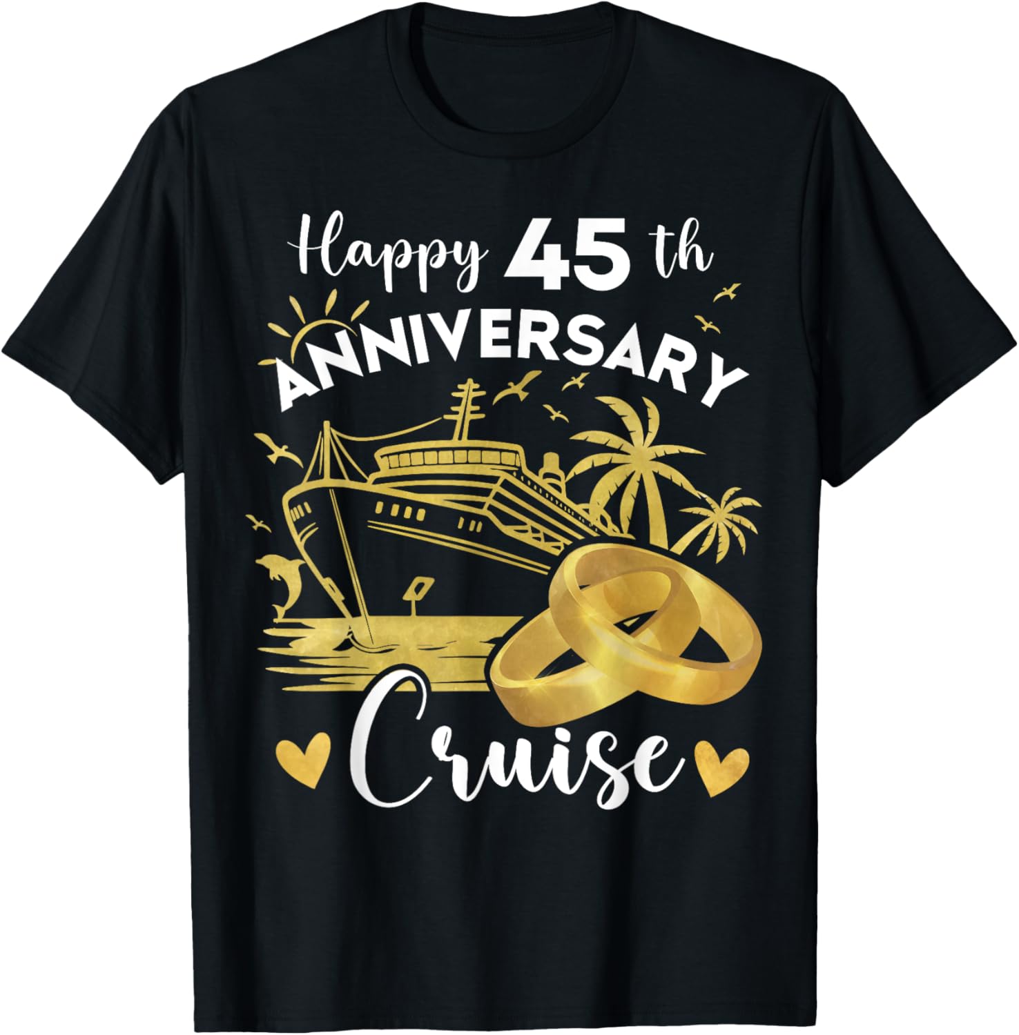 Happy 45th Anniversary Cruise Wedding Cruise Vacation T-Shirt - T-Shirt | Black