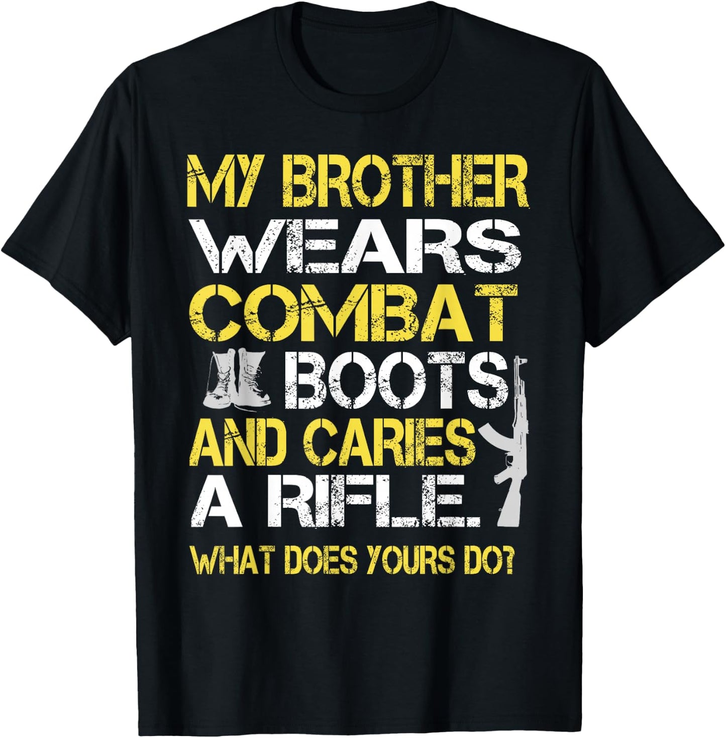 My Brother Wears Combat Boots Proud Military Family Shirt T-Shirt - T-Shirt | Black