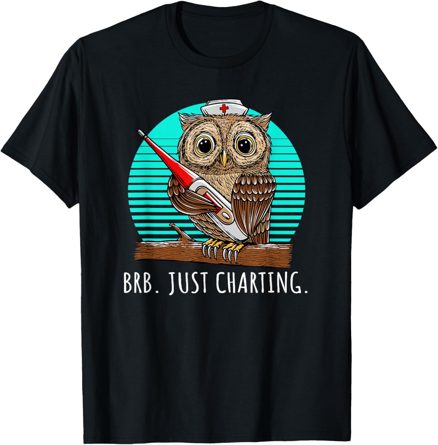 BRB Just Charting Career Hospital Job Hospice Medical Staff T-Shirt - T-Shirt | Black