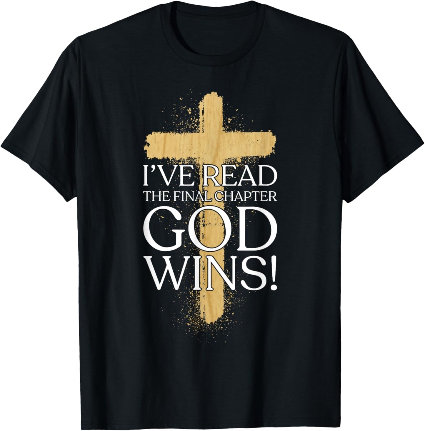 Ive Read the Final Chapter God Wins Christian Faith God Wins T-Shirt - T-Shirt | Black