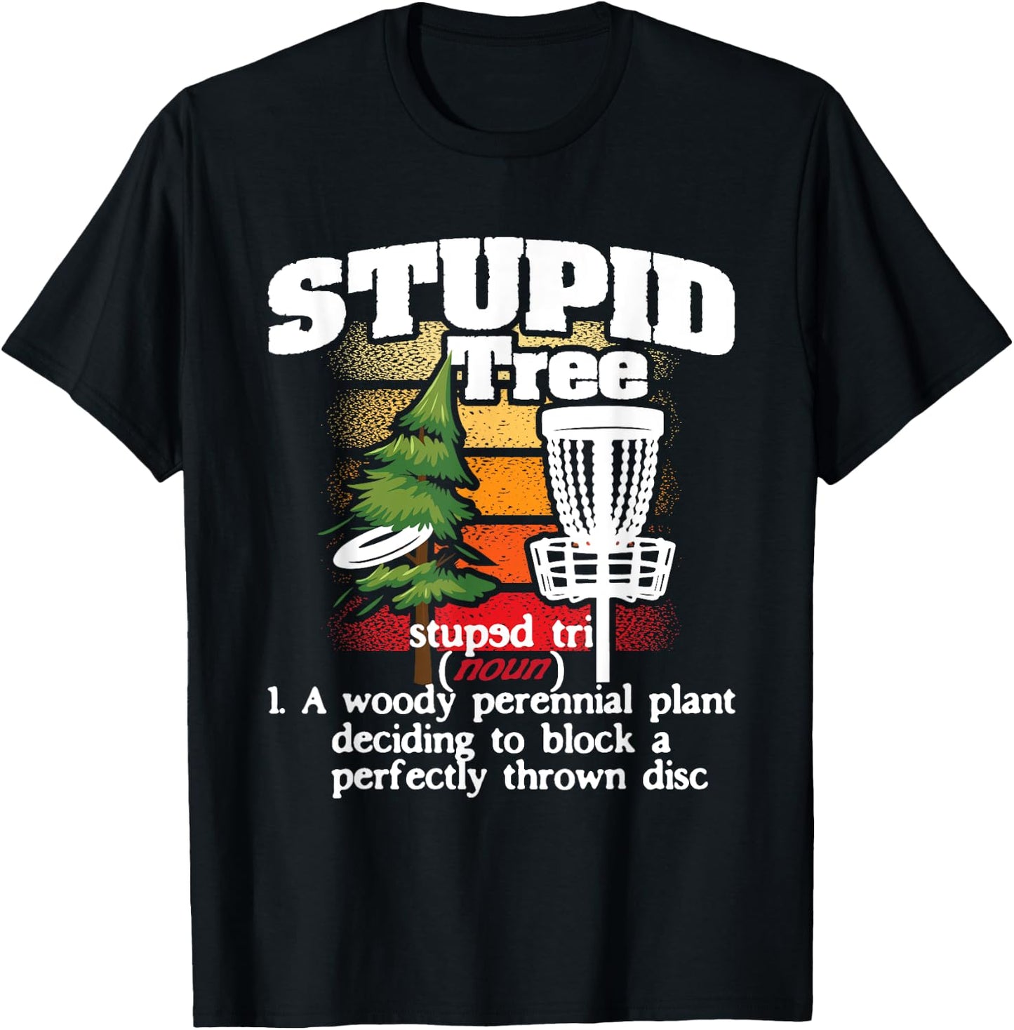 Stupid Tree Definition - Disc Golf Player Flying Disc Golfer T-Shirt - T-Shirt | Black