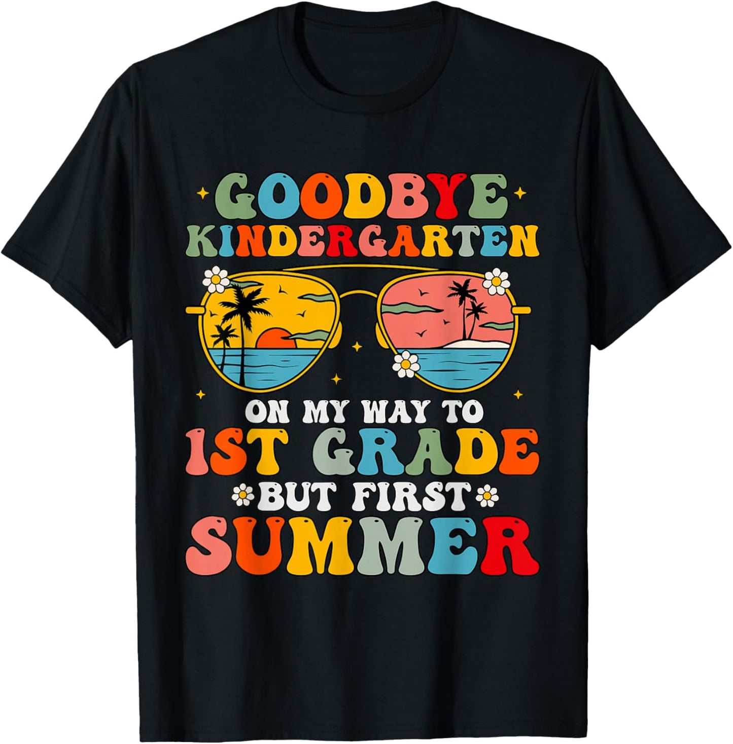 Goodbye Kindergarten Graduation To 1st Grade Hello Summer T-Shirt - T-Shirt | Black