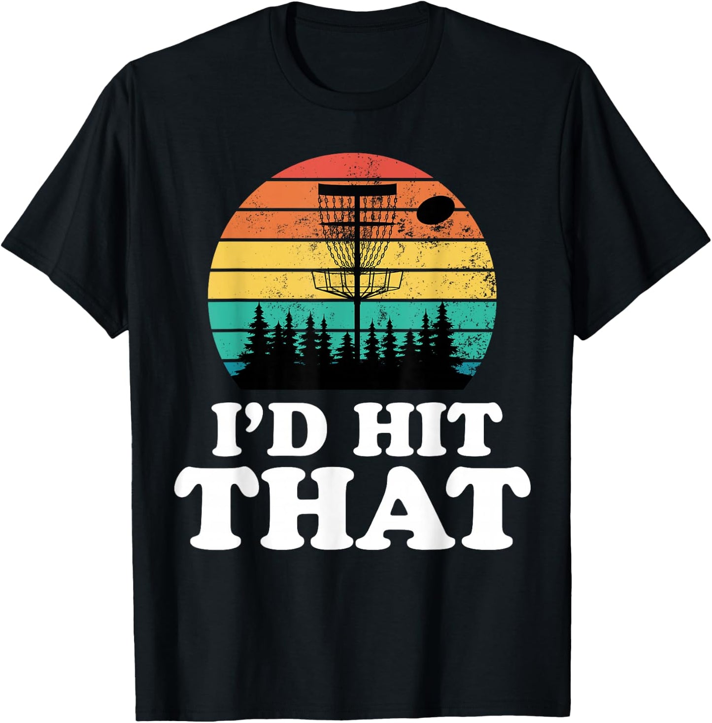 I'd Hit That Funny Retro Disc Golf Frisbee Player Sport Gift T-Shirt - T-Shirt | Black