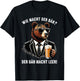 Wie macht der Bär? Der Bär macht leer! Lustiger Spruch Bier T-Shirt - T-Shirt | Black