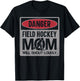 Field Hockey Mom Danger Field Hockey Mom Will Shout Loudly T-Shirt - T-Shirt | Black