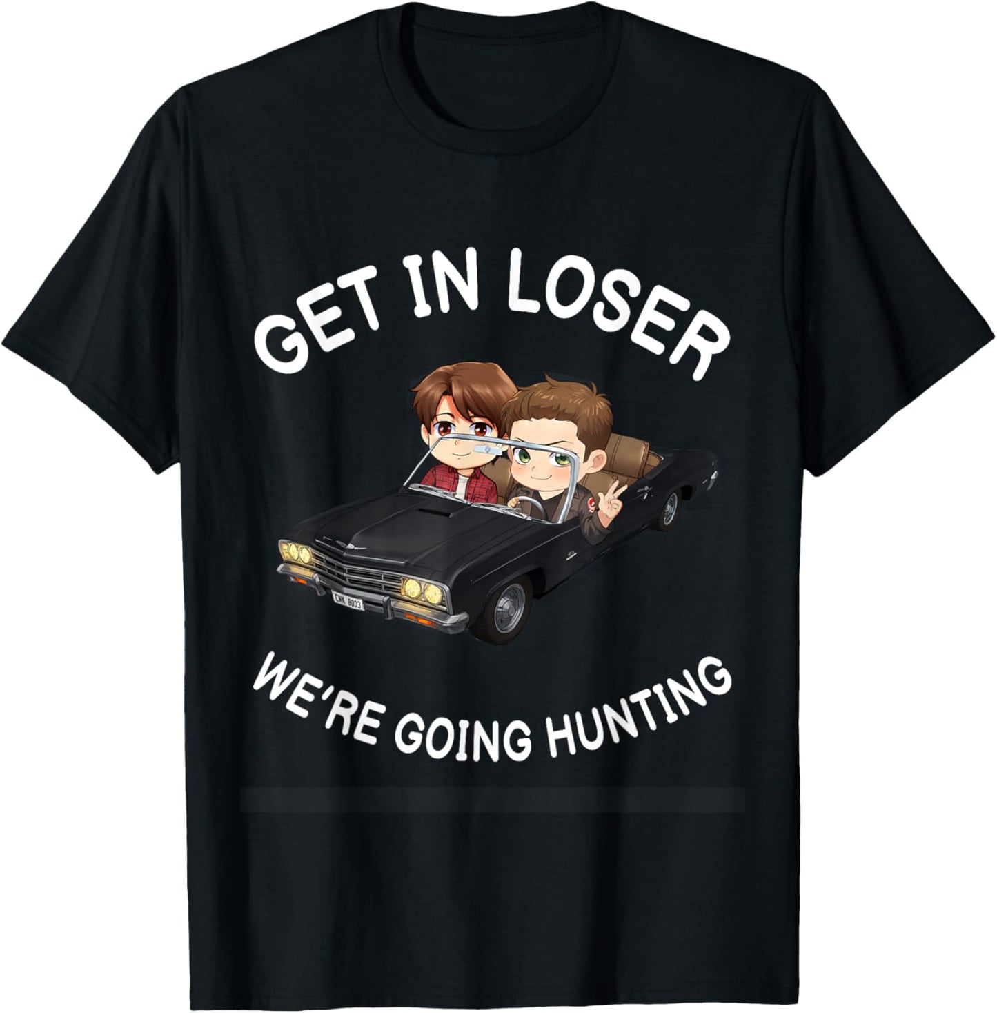 Get In Loser Were Going Hunting SPN T-Shirt - T-Shirt | Black