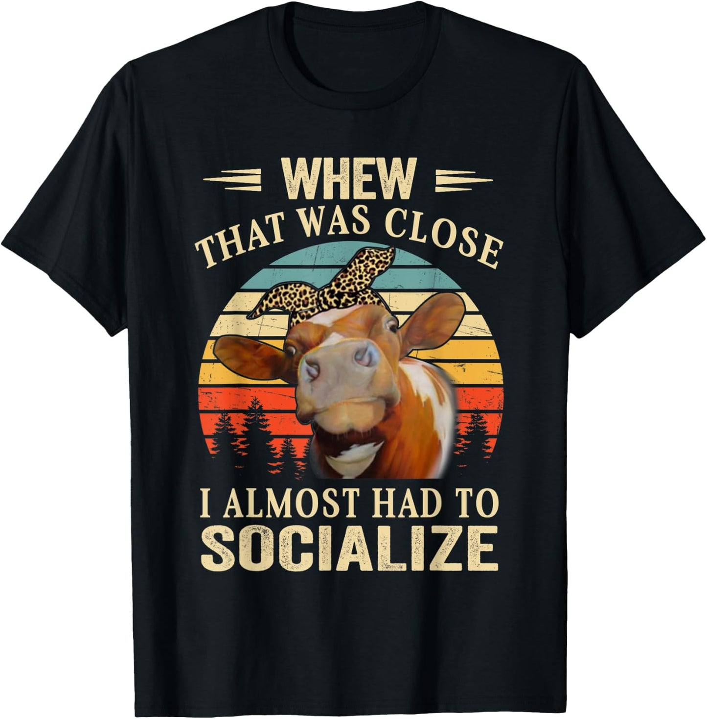 Cute Heifer Cow Lover Women Funny I Almost Had To Socialize T-Shirt - T-Shirt | Black