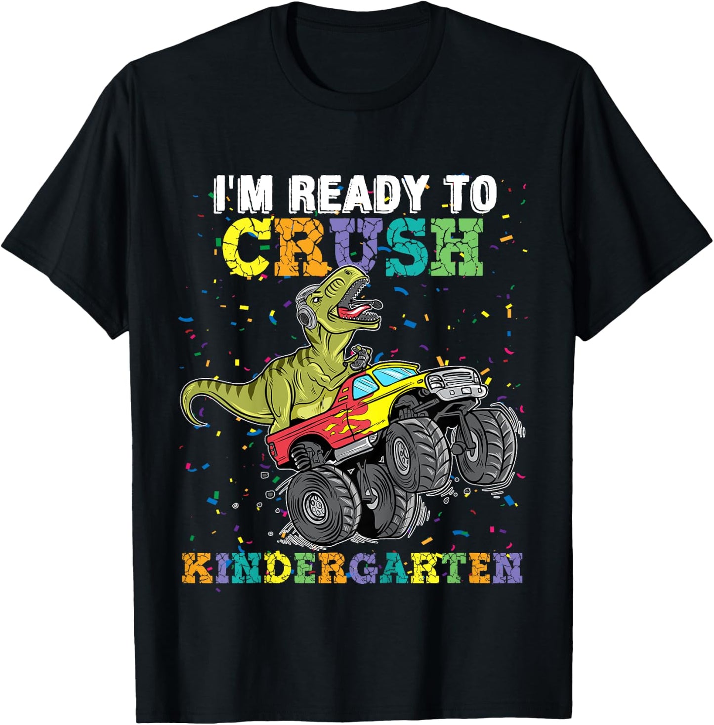 I'm Ready To Crush Kindergarten Monster Truck Dinosaur Boys T-Shirt - T-Shirt | Black