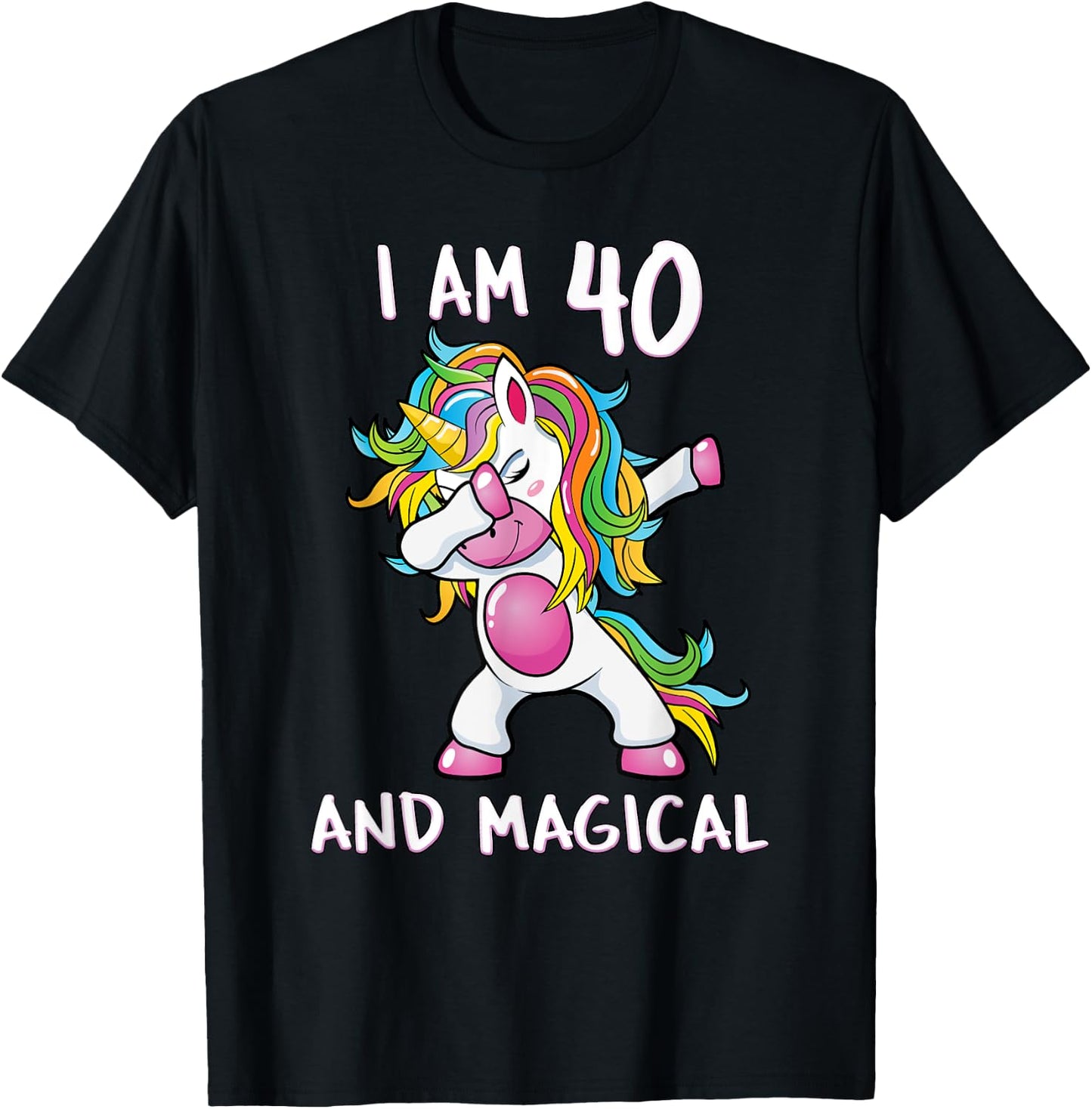 I Am 40 & Magical Unicorn Birthday Fourty Years Old Shirt T-Shirt - T-Shirt | Black