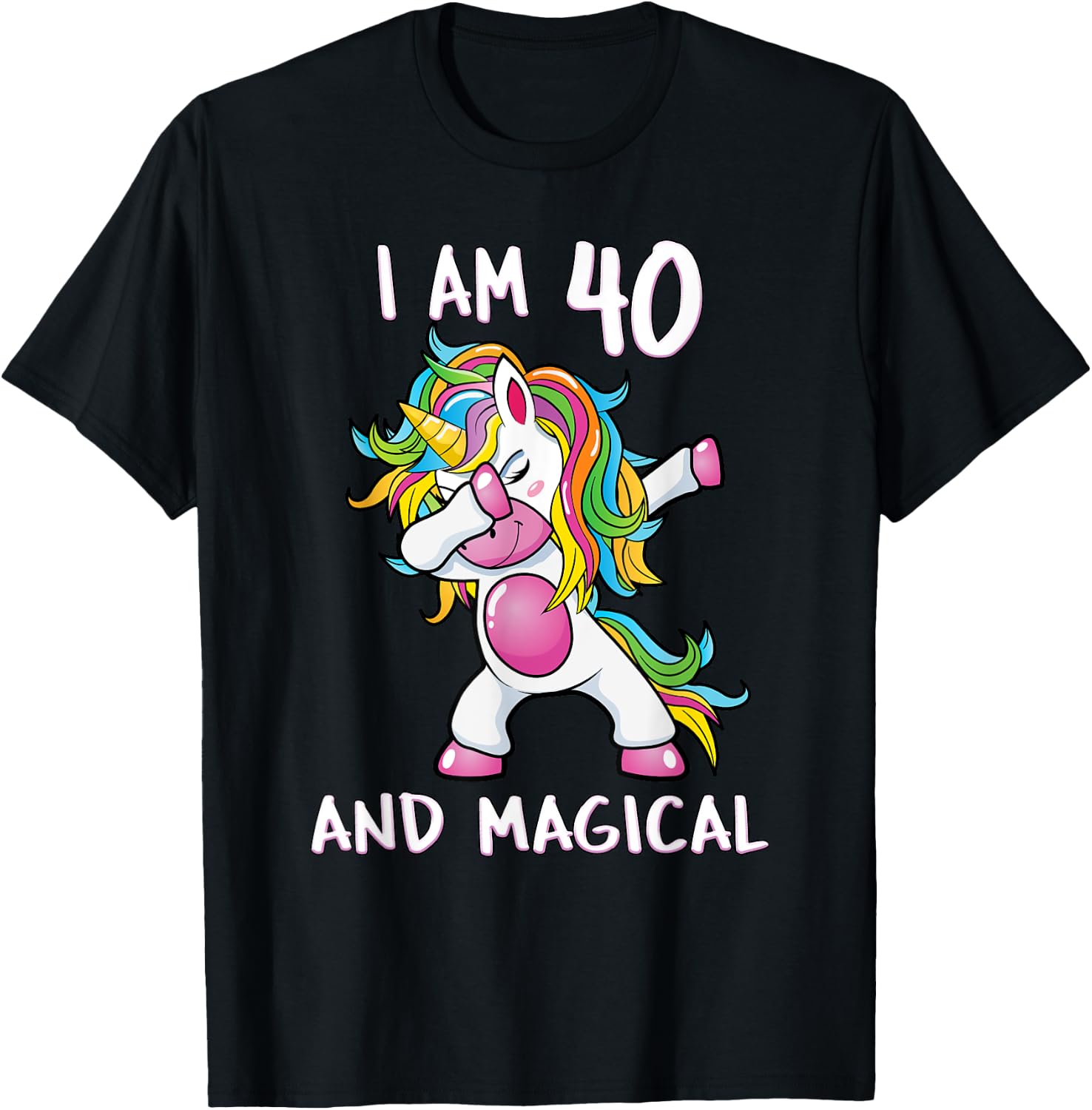 I Am 40 & Magical Unicorn Birthday Fourty Years Old Shirt T-Shirt - T-Shirt | Black