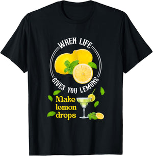 When-Life Gives You Lemons Make Lemon Drop Lemon Juice T-Shirt - T-Shirt | Black