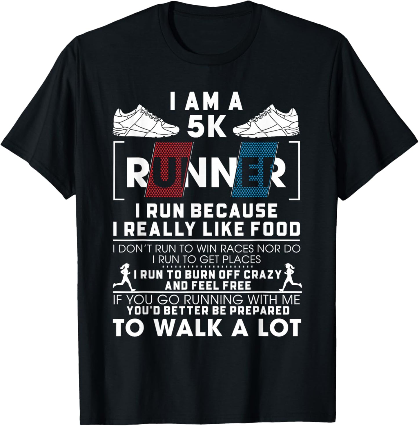 5K Runner I Run Because I Really Like Food Funny Running T-Shirt - T-Shirt | Black