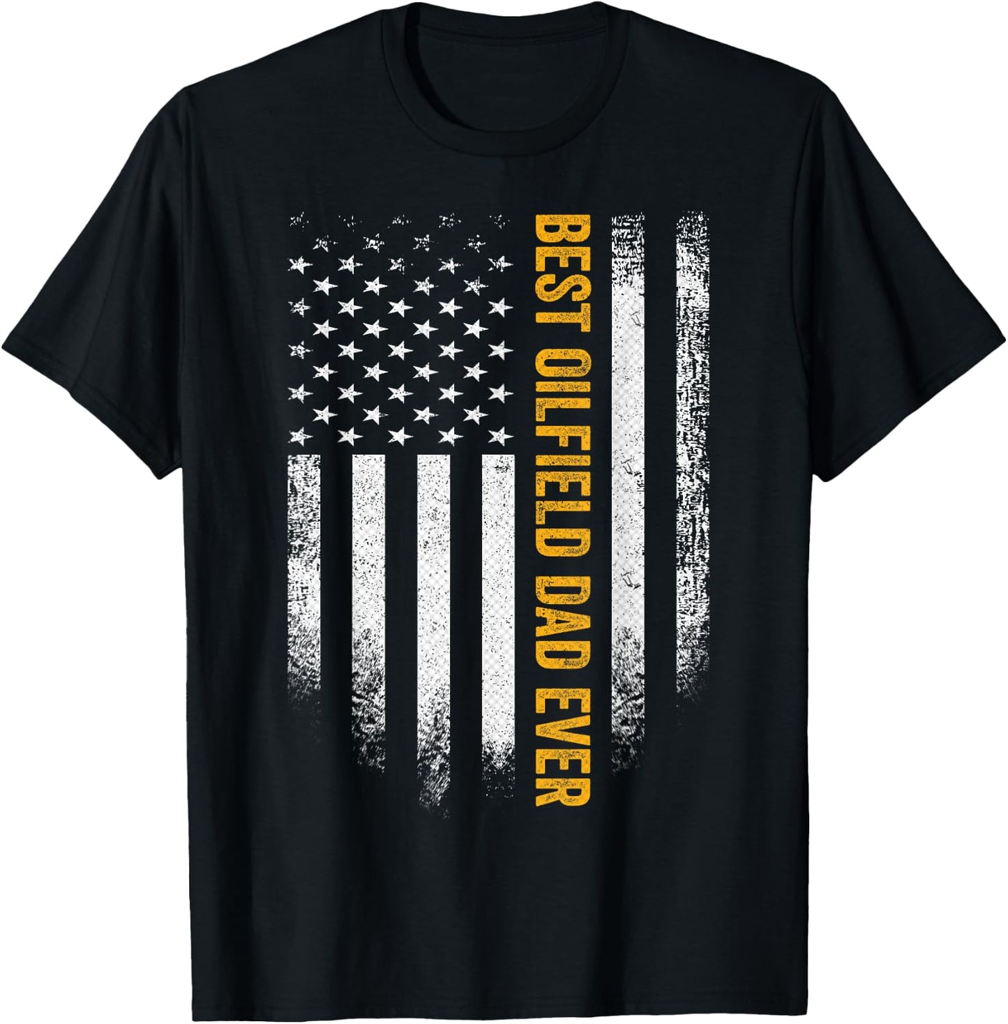 Vintage USA American Flag Best Oilfield Dad Ever Funny Gift Women Men T-Shirt - T-Shirt | Black