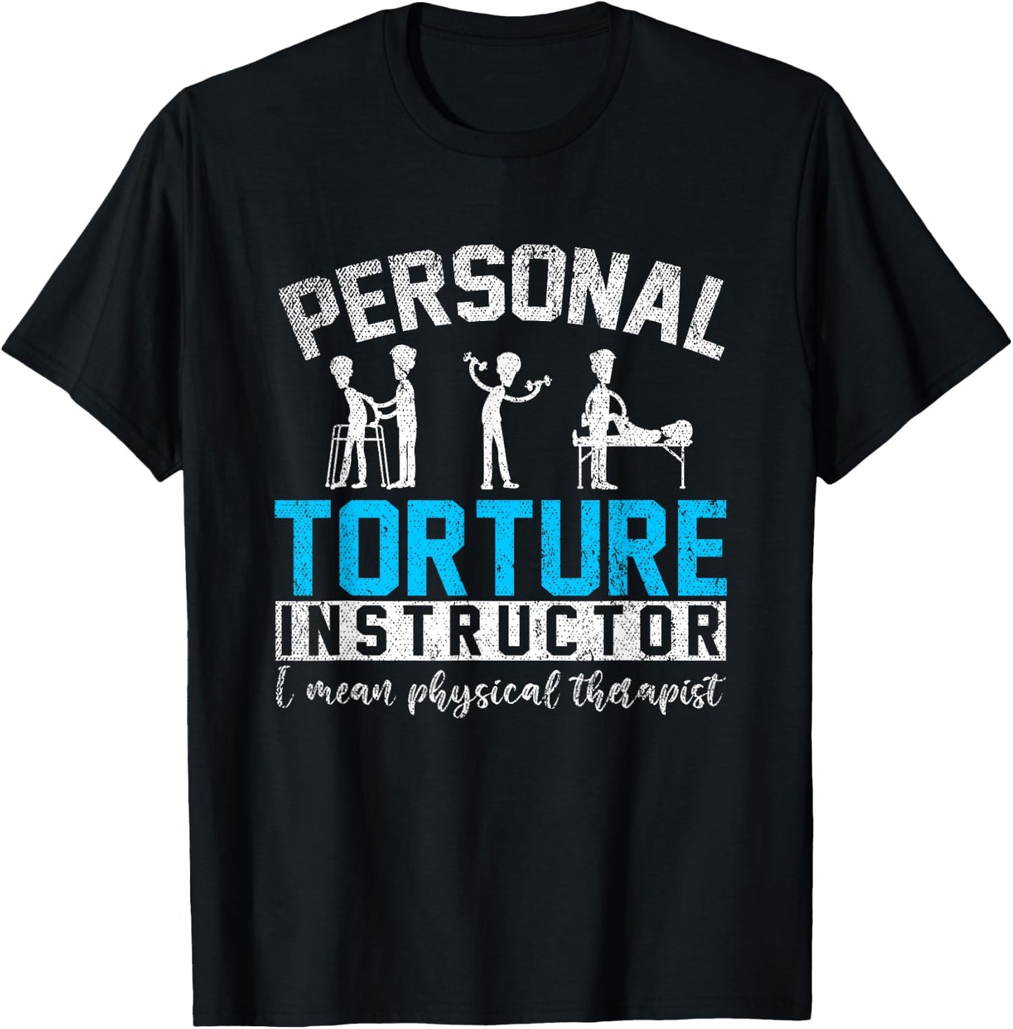 Personal Torture Master Funny Gift Physiotherapy T-Shirt - T-Shirt | Black