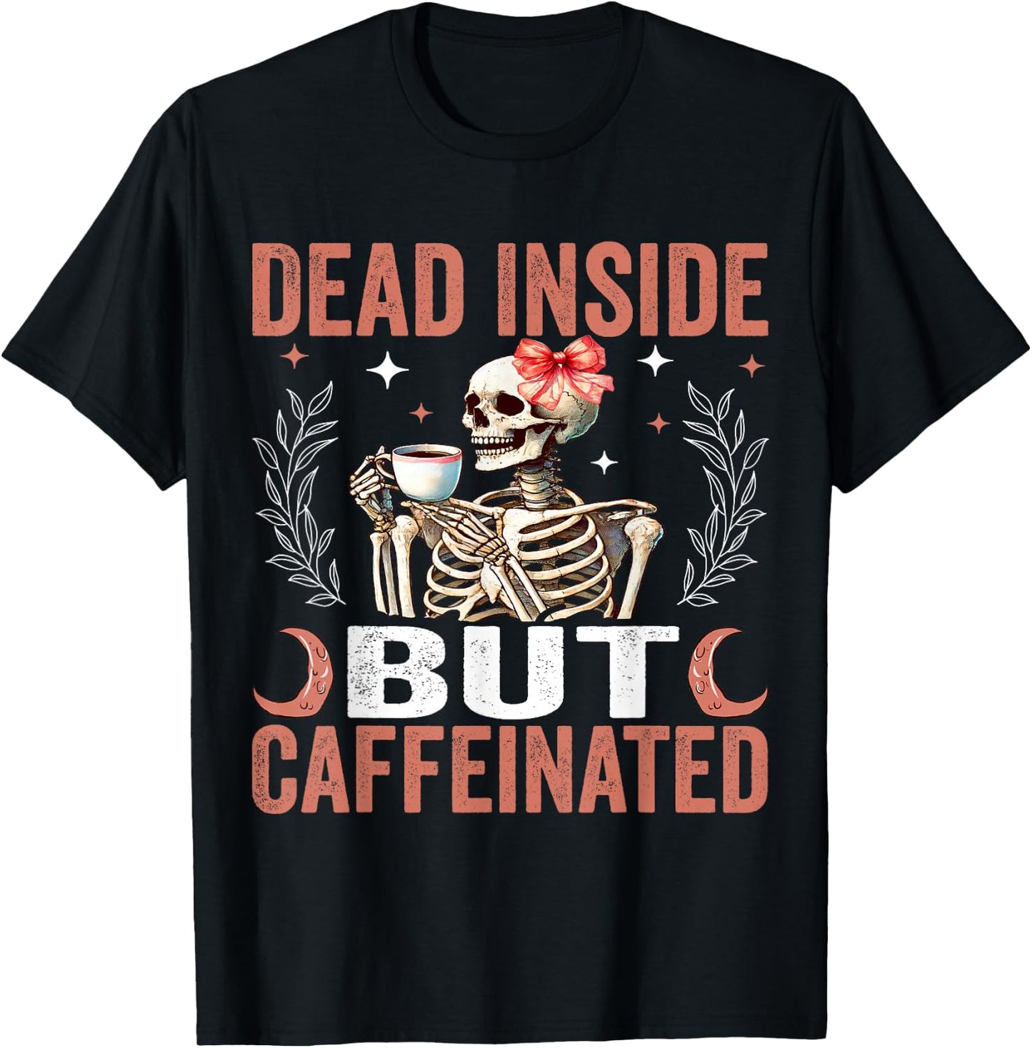 Dead Inside But Caffeinated Funny Skeleton Coffee Halloween T-Shirt - T-Shirt | Black