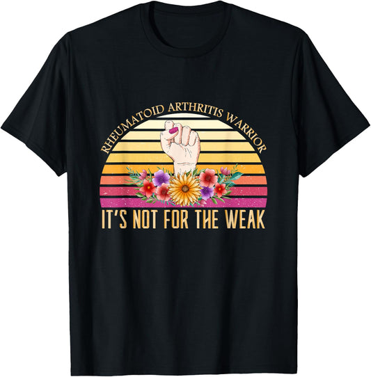 Women Rheumatoid Arthritis Warrior Its Not For The Weak Gift T-Shirt - T-Shirt | Black