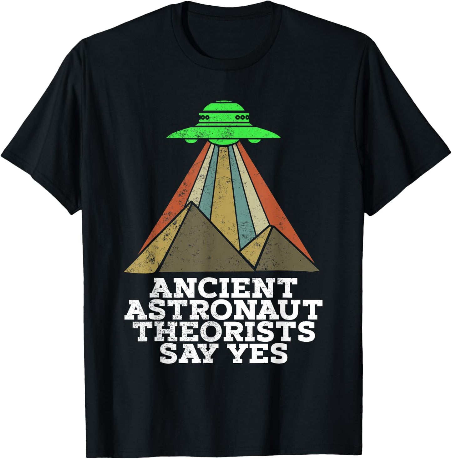 Funny Meme Ancient Astronaut Theorists Say Yes Quote T-Shirt - T-Shirt | Black
