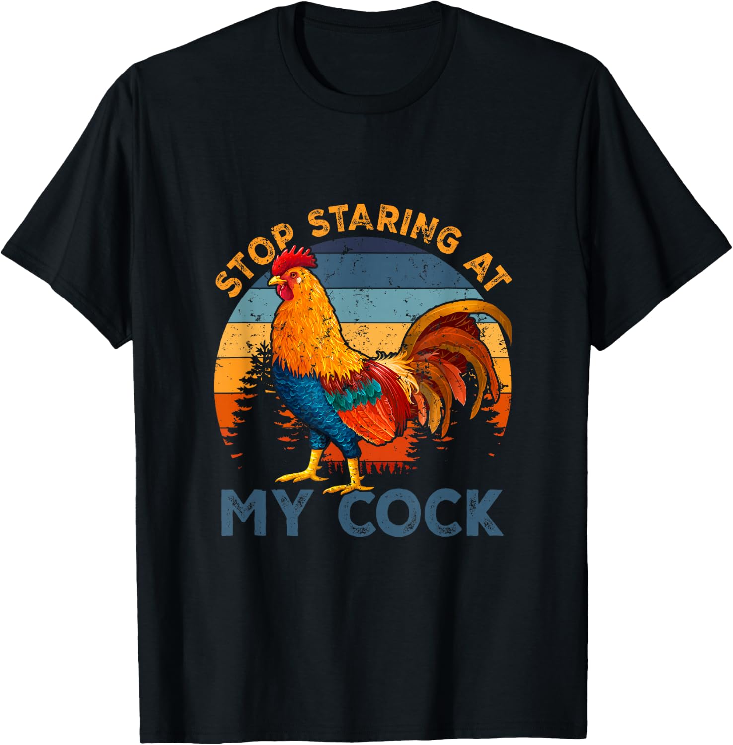 Vintage Chicken Rooster Stop Staring At My-Cock Farm Animal T-Shirt - T-Shirt | Black