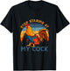 Vintage Chicken Rooster Stop Staring At My-Cock Farm Animal T-Shirt - T-Shirt | Black