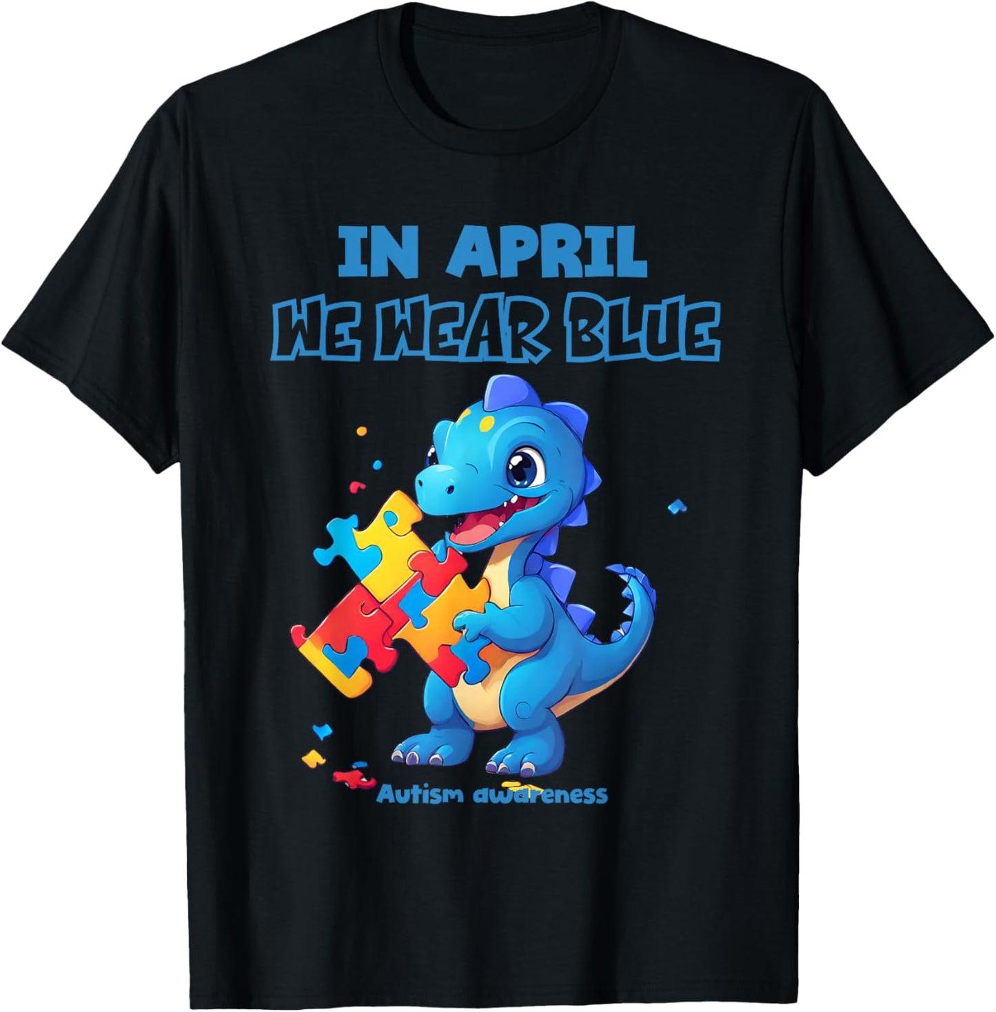 In april we wear blue autism awareness month dinasour t-rex T-Shirt - T-Shirt | Black