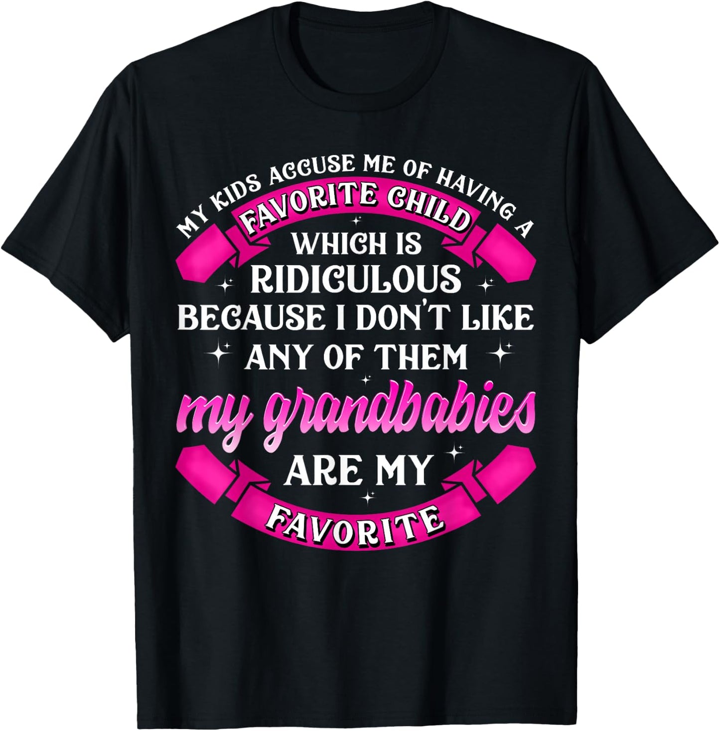 My Grandbabies Are My Favorite T Shirt Funny Grandparents T-Shirt - T-Shirt | Black