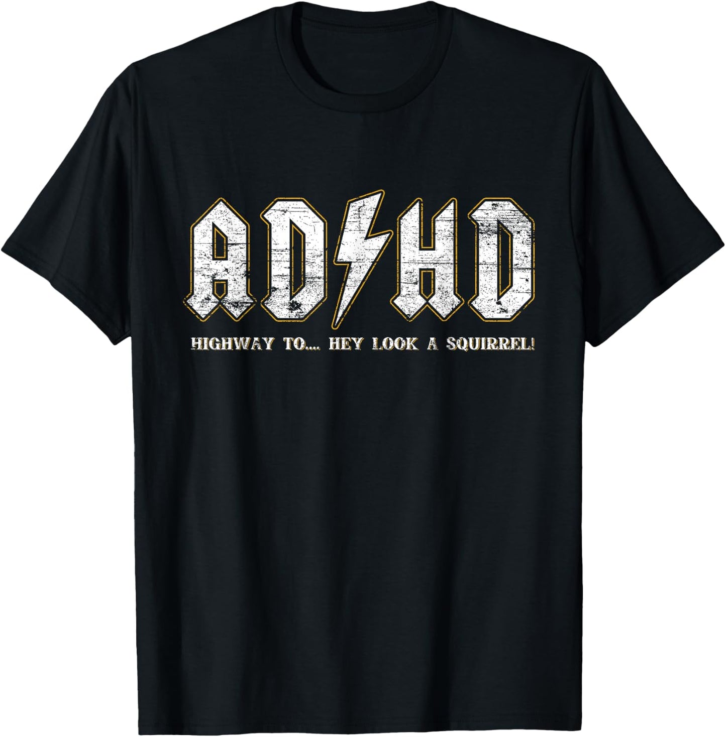ADHD Highway to Hey Look A Squirrel Hyperactivity Disorder T-Shirt - T-Shirt | Black