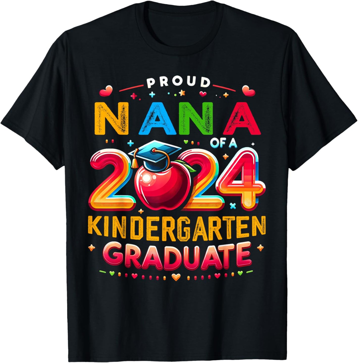 Funny Proud Nana of a Class of 2024 Kindergarten Graduate T-Shirt - T-Shirt | Black