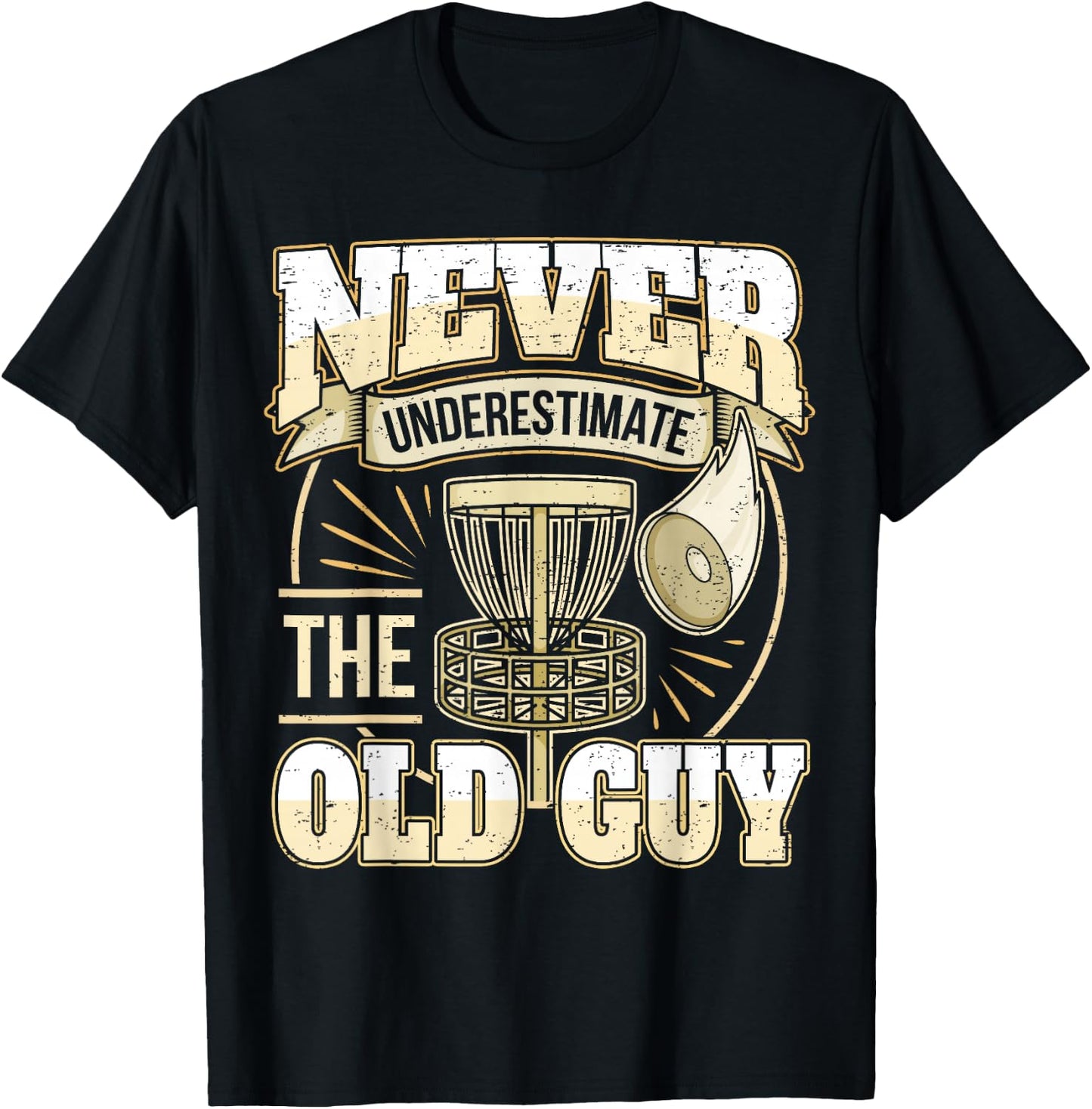 Frisbee Golf Father Grandpa I Underestimate Never The Old Man T-Shirt - T-Shirt | Black